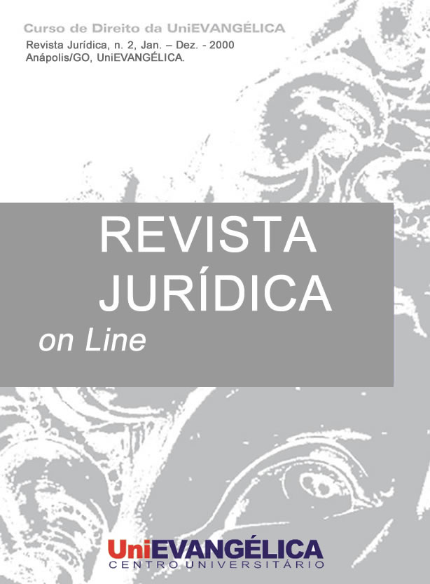 					Afficher 2000: Revista Jurídica, n. 2, p. 01 – 115, Jan. – Dez., 2000, Anápolis/GO, UniEVANGÉLICA.
				