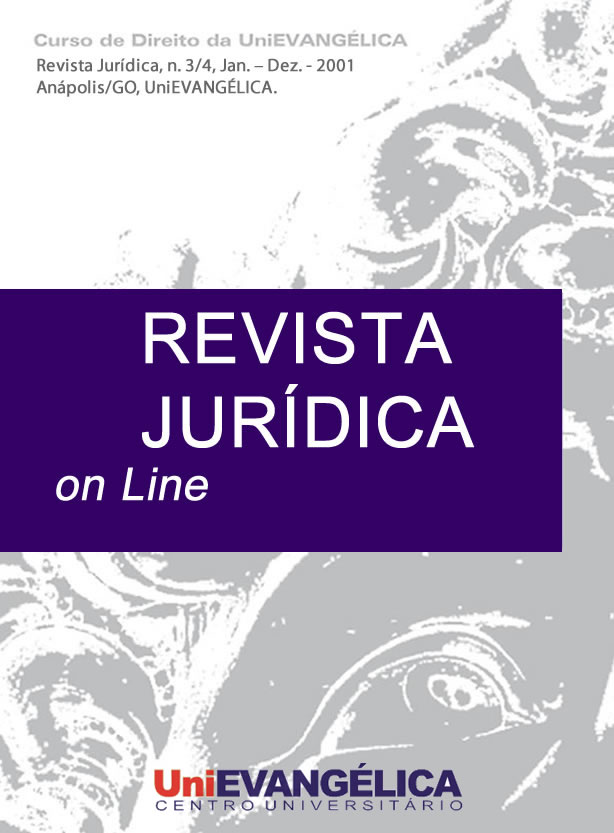 					Ver 2001: Revista Jurídica, n. 3/4, p. 01 – 92, Jan. – Dez., 2001, Anápolis/GO, UniEVANGÉLICA.
				
