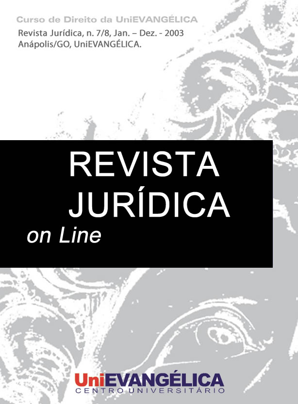 					Ver 2003: Revista Jurídica, n. 7/8, p. 01 – 115, Jan. – Dez., 2003, Anápolis/GO, UniEVANGÉLICA.
				